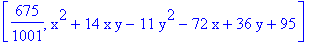 [675/1001, x^2+14*x*y-11*y^2-72*x+36*y+95]
